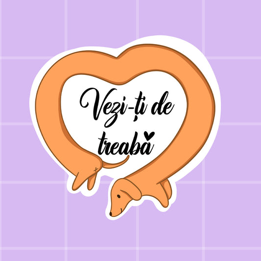 Sticker - Vezi-ți de treabă